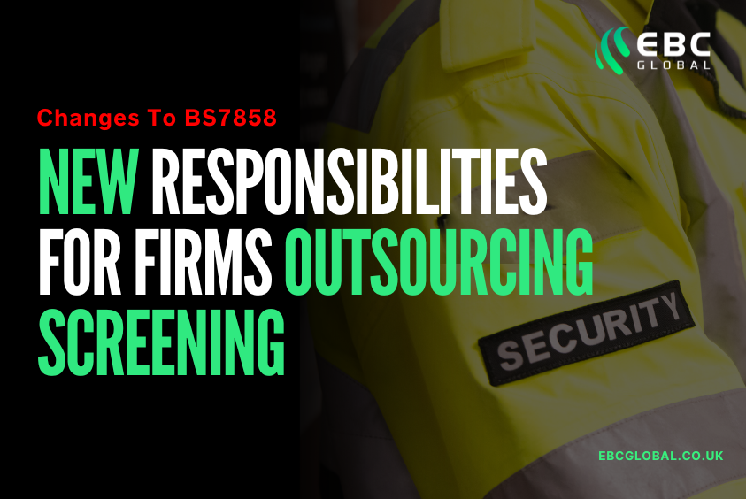New BS7858 Responsibilities For Firms Outsourcing Screening